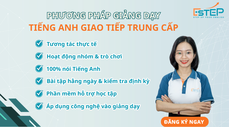 Phương Pháp Giảng Dạy Khóa Tiếng Anh Giao Tiếp Trung Cấp