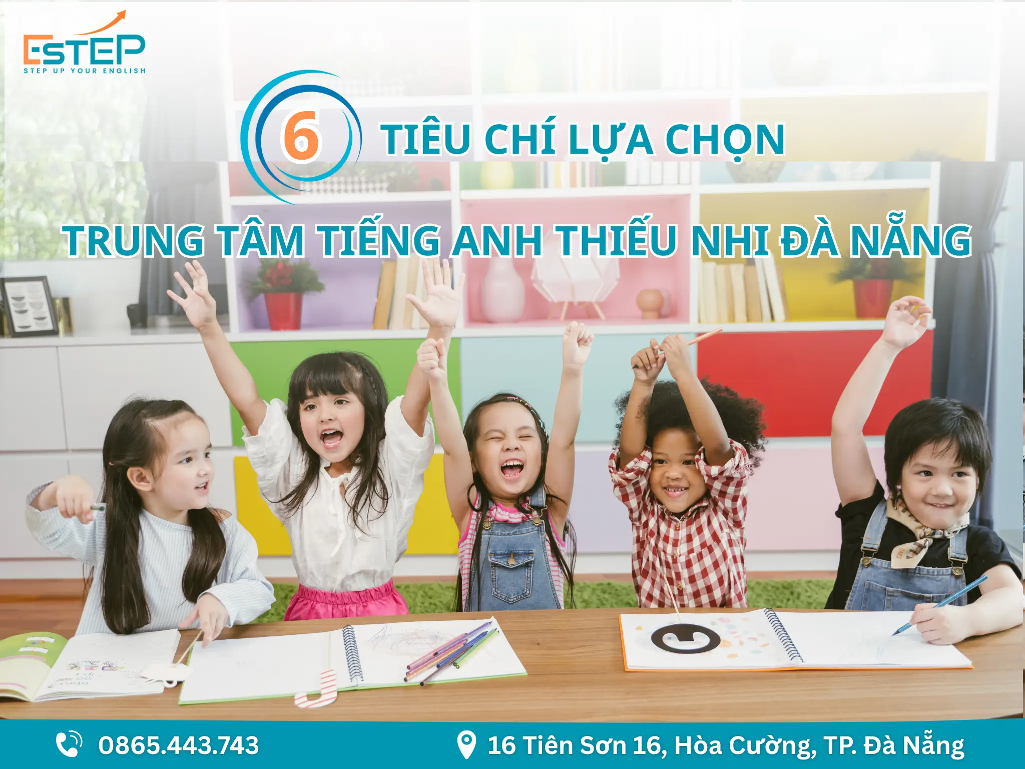 6 Tiêu Chí Chọn Trung Tâm Dạy Tiếng Anh Cho Con Ở Đà Nẵng Bạn Cần Biết Ngay!