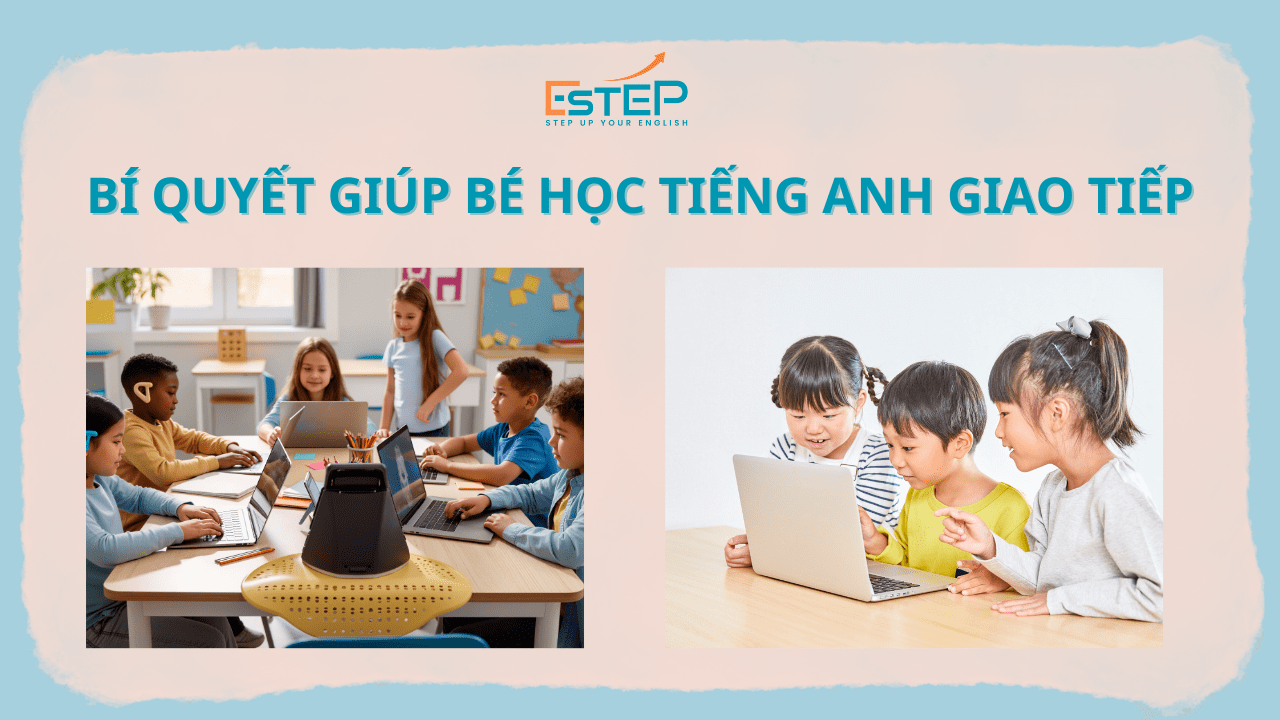 Những cách giúp bé học tiếng Anh giao tiếp hiệu quả