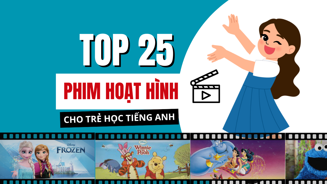 Top 25 Phim Hoạt Hình Cho Bé Học Tiếng Anh Và Luyện Nghe Hay Nhất