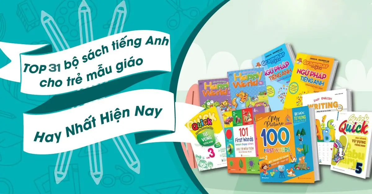 Top 31 sách tiếng Anh cho trẻ 3-5 tuổi Bố Mẹ Cần Mua